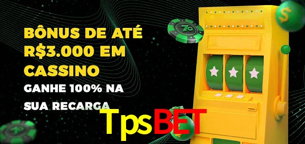 Tpsbet melhor bônus de depósito